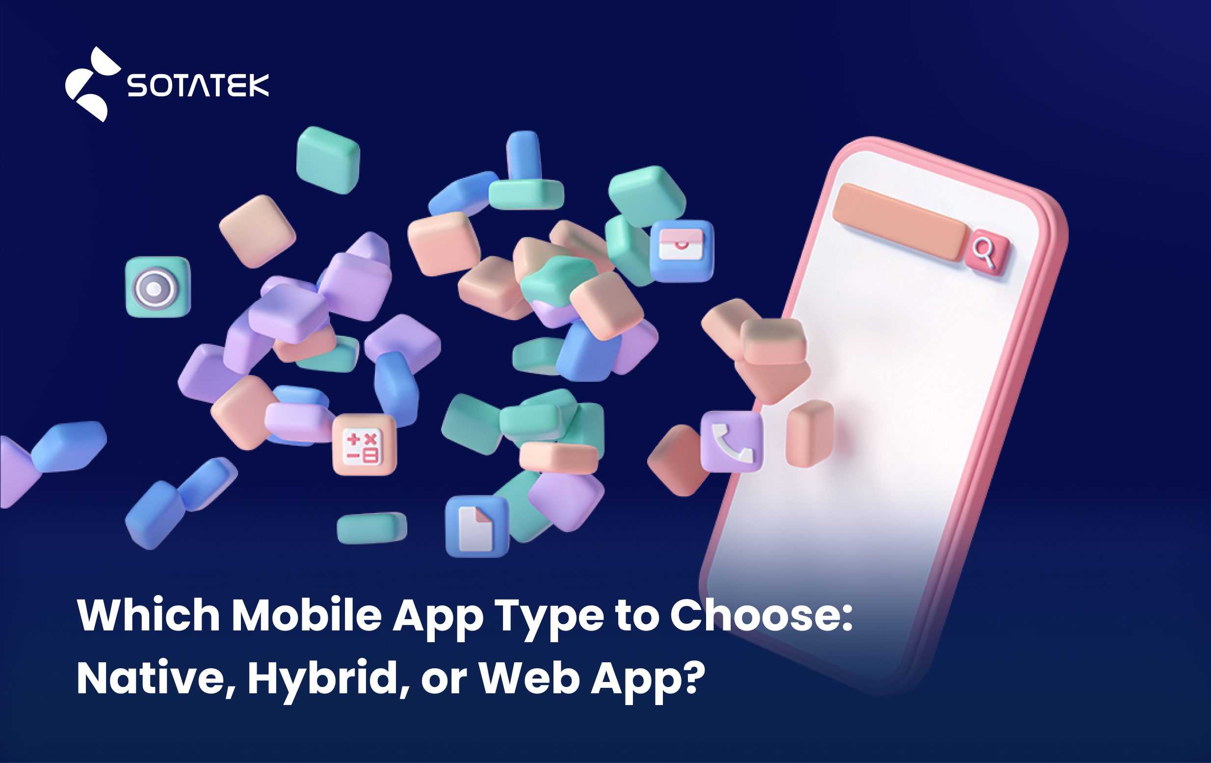 Which Mobile App Type To Choose Native Hybrid Or Web App Sota