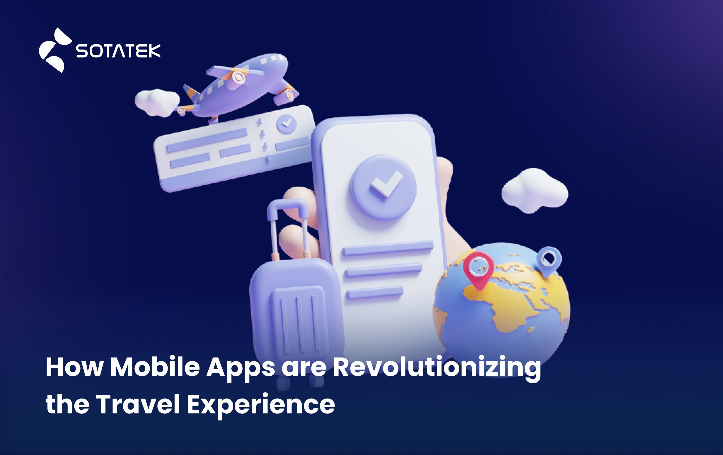 How Mobile Apps are Revolutionizing the Travel Experience Sota