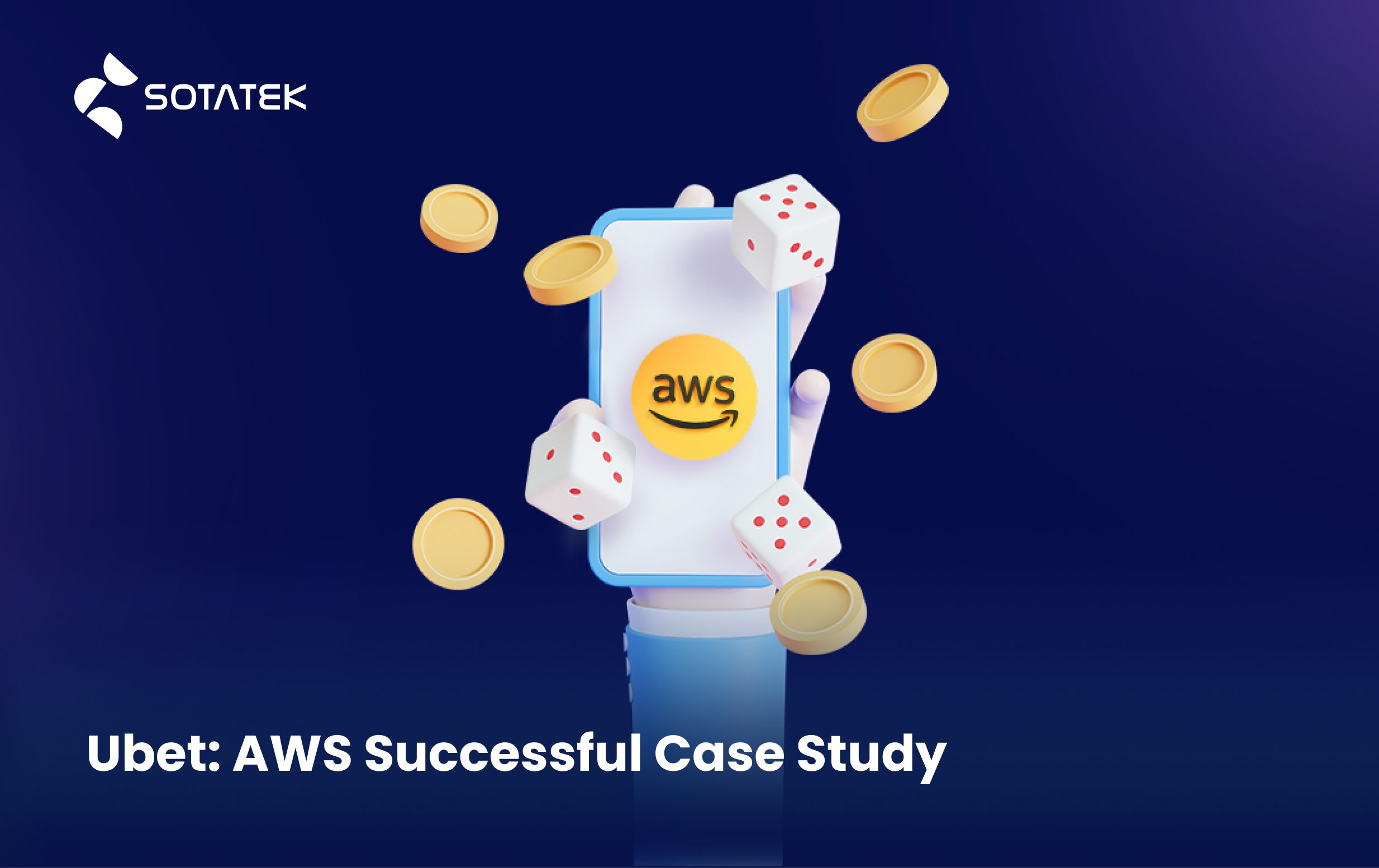 Ubet: AWS Successful Case Study - Sota Holdings | A Global IT ...